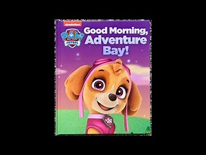 Paw Patrol: Good Morning, Adventure Bay! (Read Aloud / Read Along Story)