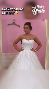 Jacket or no jacket? 🤔 #donttellthebride #weddingdress #bride | Don't Tell The Bride