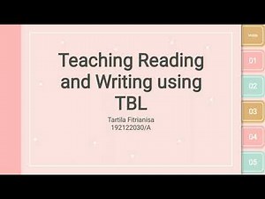 Teaching Reading and Writing using Task-Based Language Teaching (TBL)
