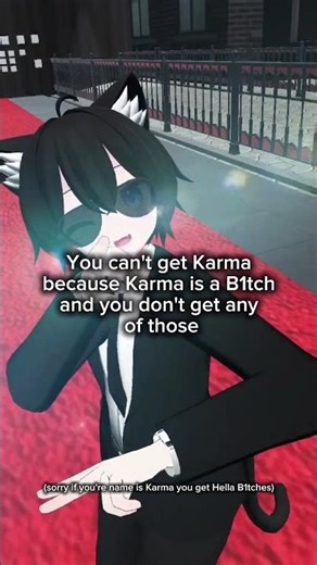 [VRCHAT] you can'tget karma, cause she is a B1tch? 🥺🤔 #vrchat #vrchatcomedy
