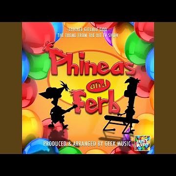 Gitchee Gitchee Goo (From "Phineas And Ferb")