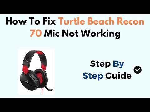 How To Fix Turtle Beach Recon 70 Mic Not Working