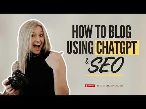 How to Create a Blog Using Chatgpt & SEO | Zettel Photography