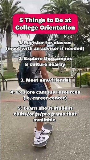 Things to Do at College Orientation!