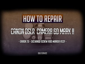 How to repair Canon DSLR camera 6D mark II - error 20 - exchange screw rod mirror assy