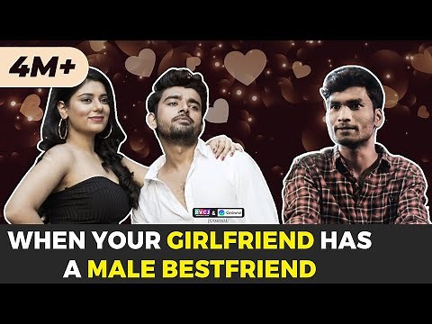 When Your Girlfriend Has A Male Best Friend | Ft. Nikhil Vijay, Kangan & Saad | RVCJ Media