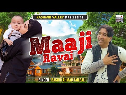 Maaji Ravai || Kashmiri Folk Song || Maaji Hyund Saayi || Bashir Ahmad TailBail