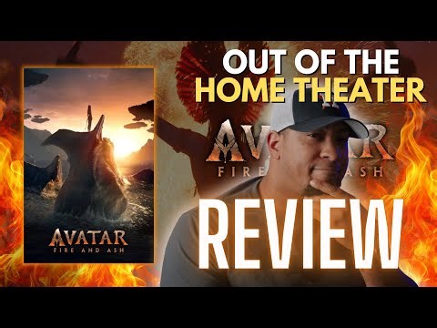 James Cameron's Finest? Avatar Fire & Ash Out of The Home Theater Review