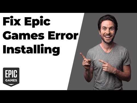 Fix Epic Games Error Installing (Easy Step-By-Step Guide)