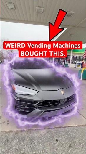 WEIRD Vending Machines Bought Him a Lamborghini
