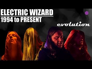 The EVOLUTION of ELECTRIC WIZARD (1994 to present)