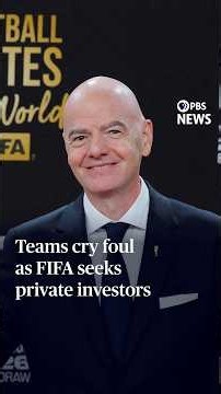 Teams cry foul as FIFA seeks private investors