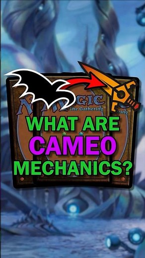 MTG’s Cameo Mechanics Explained!