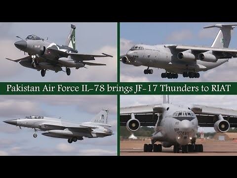 Ilyushin Il-78 Brings Rare Pakistani JF-17 Thunders to RIAT 2025