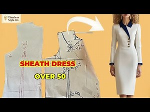 Sew Your Own Elegant Sheath Dress | Timeless Style For Women Over 50