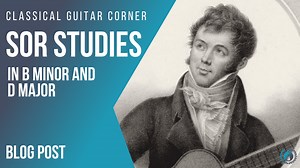 Sor Studies in B minor & D Major