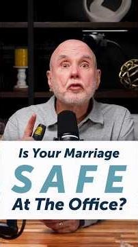 Is Your Marriage Safe At The Office?