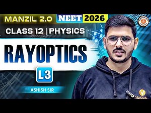Ray Optics Lecture 3 | Class 12 | Physics | NEET 2026 | ACP Sir