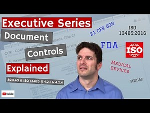 Document Control 820.40 & ISO 13485 § 4.2.1 & 4.2.4 (Executive Series #22)