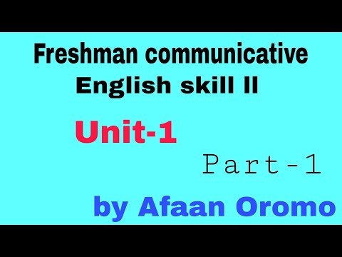 Freshman communicative English skill 2 by Afaan Oromo Unit-1 part-1