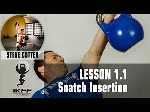 IKFF Kettlebell Lesson with Steve Cotter - Snatch Insertion - Part 1