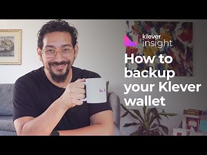 Learn how to back up your Klever Wallet | Klever Insight