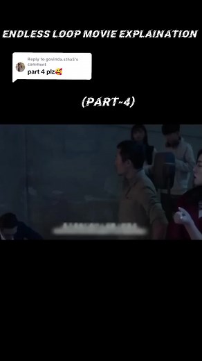 Replying to @govinda.stha5 Endless loop movie explaination part -4#endlessloop #explanationvideo #viral #viralvideo #1million #1mviews