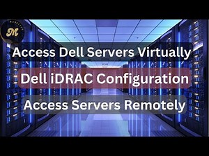 How to Configure iDRAC Dell Remote Access Controller and Access Server Remotely Using Virtua Console