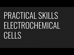 PRACTICAL SKILLS - PAG 8 - ELECTROCHEMICAL CELLS