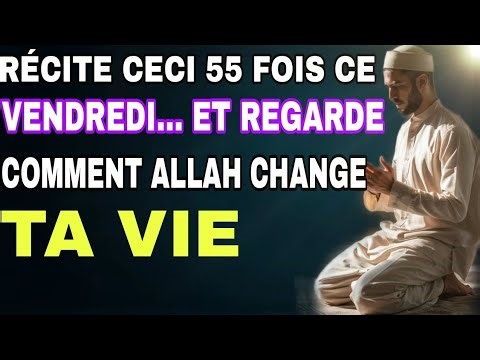 Cette invocation du vendredi attire la miséricorde d’Allah comme jamais