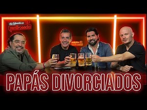 PAPÁS DIVORCIADOS ft EL BORREGO NAVA, ARTURO CARMONA Y FACUNDO | La entrevista con Yordi Rosado