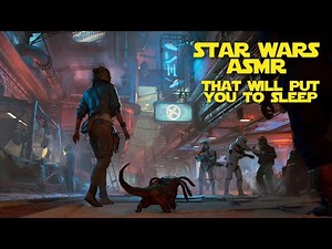 Ultimate Star Wars ASMR 🌌 Star Wars Outlaws 🌌 CLOSE Ear to Ear Whispering