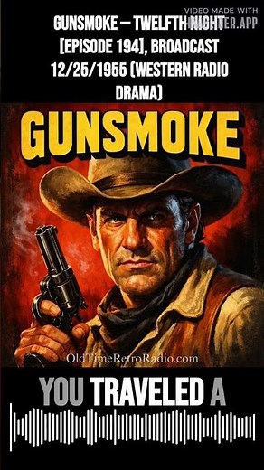 Gunsmoke — Twelfth Night [episode 194], Broadcast 12/25/1955 (Western Radio Drama) | Gunsmoke |...
