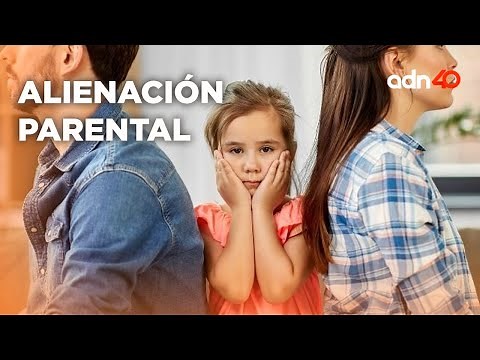 Manipulación de padres a hijos, conoce la "Alienación Parental"