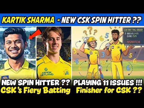 Kartik Sharma - The New Spin Hitter of CSK💥 CSK Possible Batting Order🤔 CSK IPL 2026 News