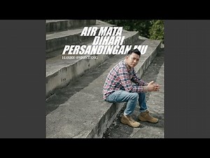 Air Mata Di Hari Persandinganmu