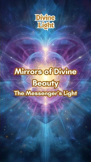 Mirrors of Divine Beauty: The Messenger’s Light