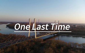 《One Last Time》，“想成为唯一，一直陪伴你”