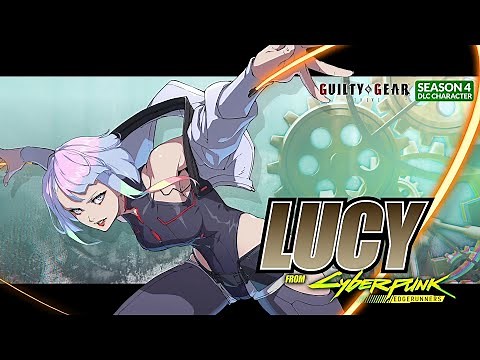 GUILTY GEAR -STRIVE- Season Pass 4 Playable Character #4 [Lucy] Trailer