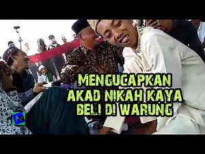 Kumpulan moment lucu akad nikah - bikin ketawa ngakak