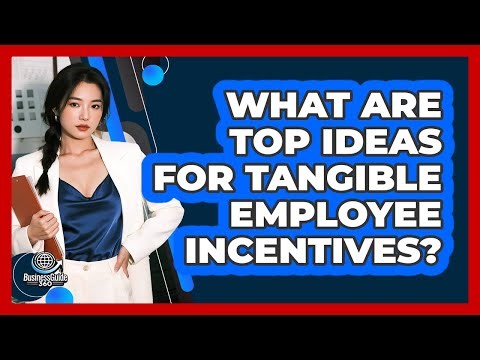 What Are Top Ideas for Tangible Employee Incentives?