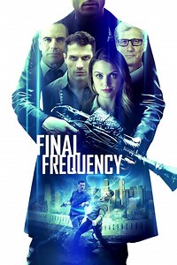 Final Frequency Summary, Trailer, Cast, Where to Watch and More