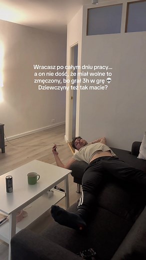 Facet po 3h gry zmęczony, związek