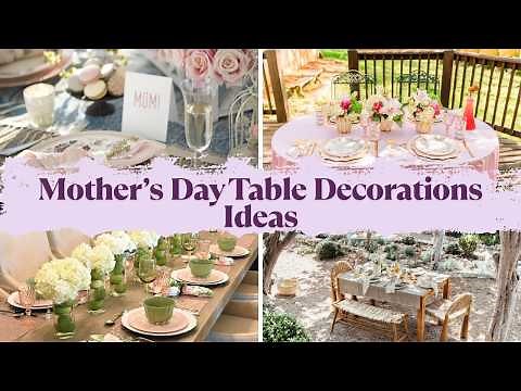 Make Mom Proud DIY Mothers Day Table Decorations Ideas 2025 Centerpieces, Table Setting