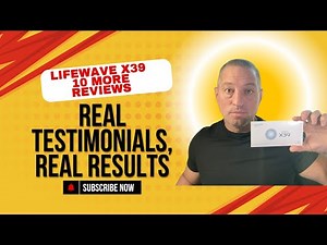 LifeWave X39: Real Stories & Results – 10 More Inspiring Testimonials!