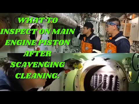 WHAT TO INSPECT ON MAIN ENGINE PISTON AFTER SCAVENGING CLEANING.