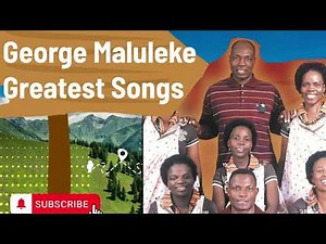 George Maluleke Greatest Hits | Best Tsonga Songs of All Time
