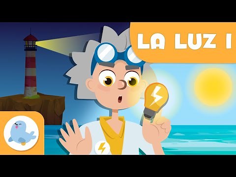 LA LUZ 💡 Ciencias para niños ⚡ Parte 1