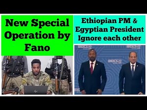 New Special Operation by Fano | Ethiopian PM & Egyptian President Ignore each other
