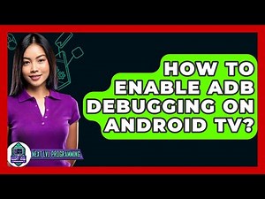 How To Enable ADB Debugging On Android TV? - Next LVL Programming